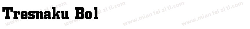 Tresnaku Bold字体转换